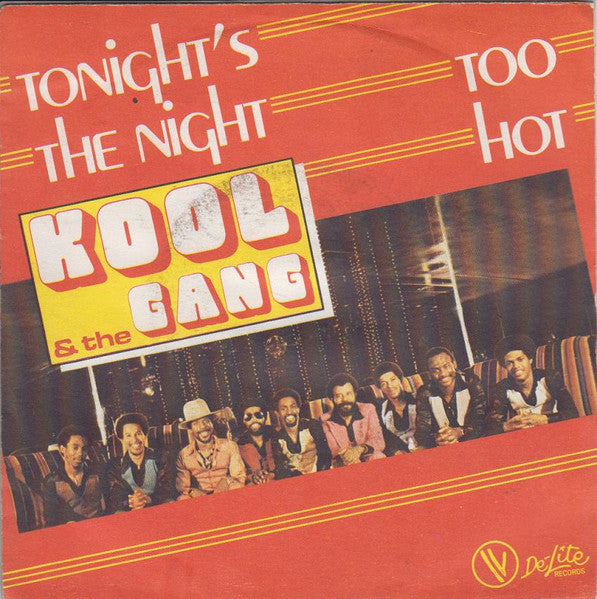 Kool & The Gang : Tonight's The Night / Too Hot (7")