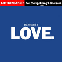 Arthur Baker And The Backbeat Disciples : The Message Is Love (12")