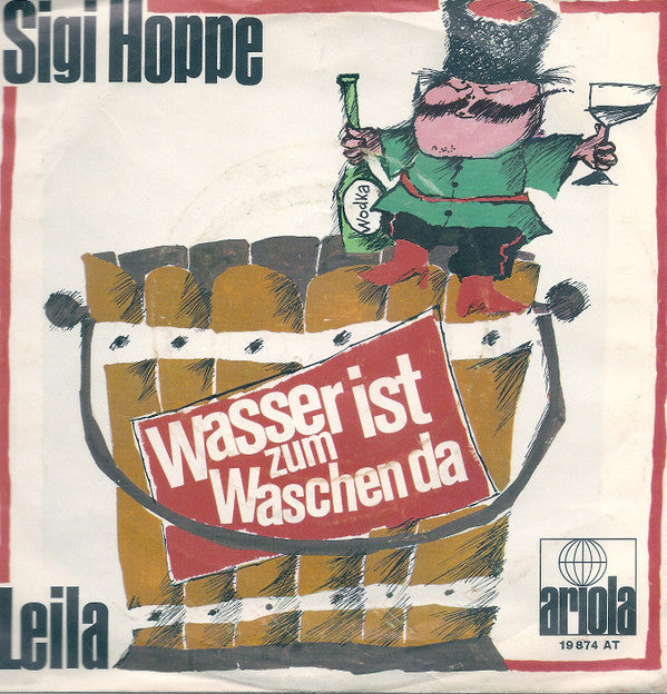 Sigi Hoppe : Wasser Ist Zum Waschen Da (7", Single)