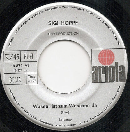 Sigi Hoppe : Wasser Ist Zum Waschen Da (7", Single)