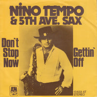 Nino Tempo & 5th Ave. Sax : Don't Stop Now / Gettin' Off (7", Single)