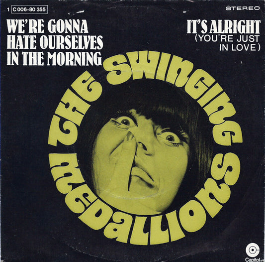 Swingin' Medallions : We're Gonna Hate Ourselves In The Morning / It's Alright (7")