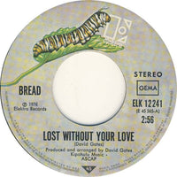 Bread :  Lost Without Your Love (7", Single)