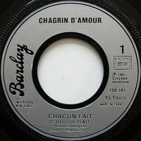 Chagrin D'amour : Chacun Fait (C'qui Lui Plait) (7", Single)