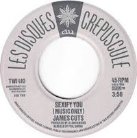 James Cuts : Sexify You (7")