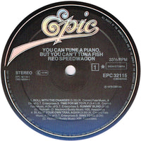 REO Speedwagon : You Can Tune A Piano, But You Can't Tuna Fish (LP, Album, RE)