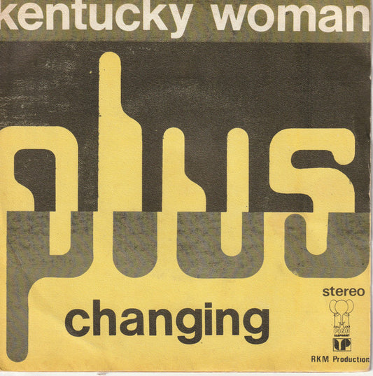 Plus : Kentucky Woman / Changing (7")