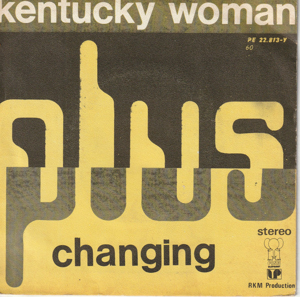 Plus : Kentucky Woman / Changing (7")