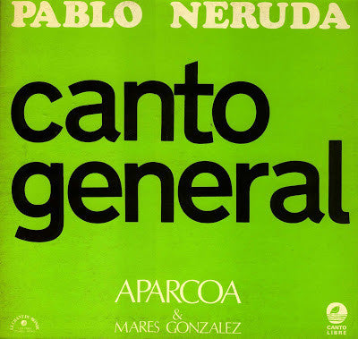 Pablo Neruda / Aparcoa / Marés González : Canto General (LP, Album, Gat)