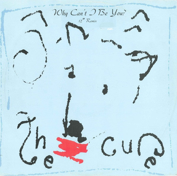 The Cure : Why Can't I Be You? (12" Remix) (12", Single)