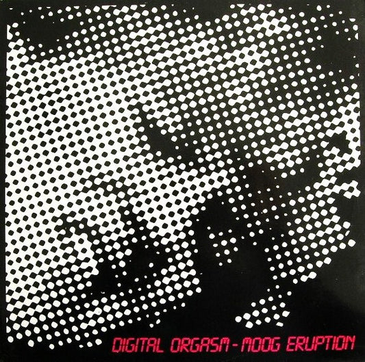 Digital Orgasm : Moog Eruption (12")