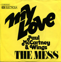 Paul McCartney & Wings* : My Love / The Mess (7", Single)