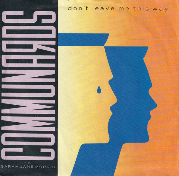 Communards* With Sarah Jane Morris : Don't Leave Me This Way (7", Single)