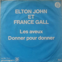 Elton John, France Gall : Les Aveux / Donner Pour Donner (7")