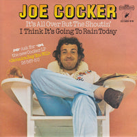 Joe Cocker : It's All Over But The Shoutin' / I Think It's Going To Rain Today (7", Single)