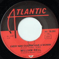 William Bell : Every Man Oughta Have A Woman / A Tribute To A King (7", Single)