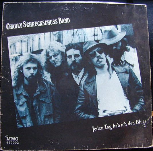 Charly Schreckschuss Band : Jeden Tag Hab Ich Den Blues (LP, Album)