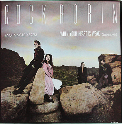 Cock Robin : When Your Heart Is Weak (Dance Mix) (12", Maxi)
