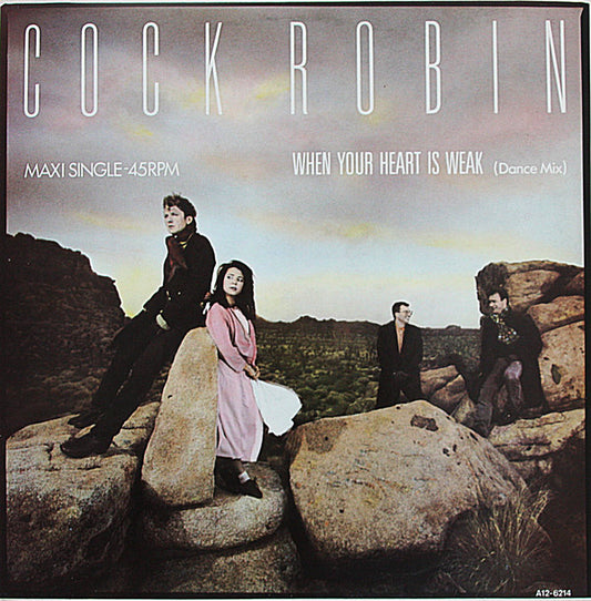 Cock Robin : When Your Heart Is Weak (Dance Mix) (12", Maxi)