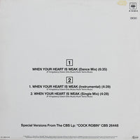Cock Robin : When Your Heart Is Weak (Dance Mix) (12", Maxi)
