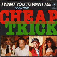 Cheap Trick : I Want You To Want Me (7", Single)