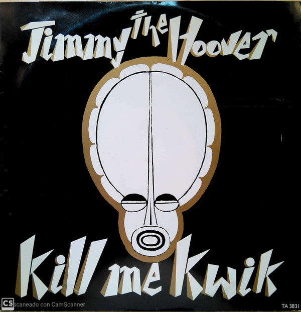 Jimmy The Hoover : Kill Me Kwik (12")