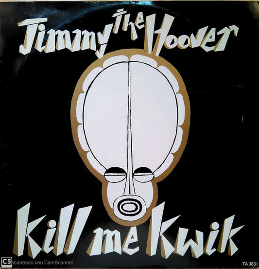 Jimmy The Hoover : Kill Me Kwik (12")
