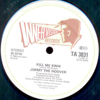 Jimmy The Hoover : Kill Me Kwik (12")