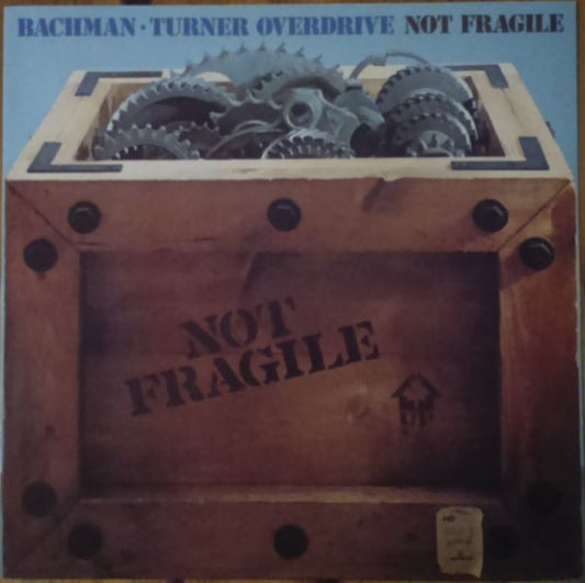 Bachman-Turner Overdrive : Not Fragile (LP, Album, RE)