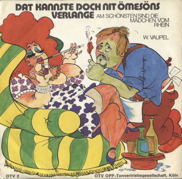 Wolfgang Vaupel : Dat Kannste Doch Nit Ömesöns Verlange (7")