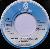 Doctor Feelgood* : See You Later Alligator (7", Single)