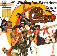 Chicago (2) : Wishing You Were Here (7", Single)