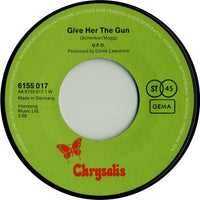 U.F.O.* : Give Her The Gun (7", Single)