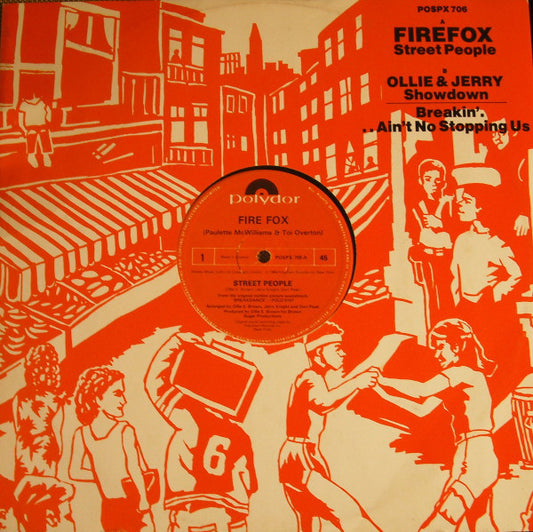 Fire Fox / Ollie & Jerry* : Street People / Showdown / Breakin'...There's No Stopping Us (12")