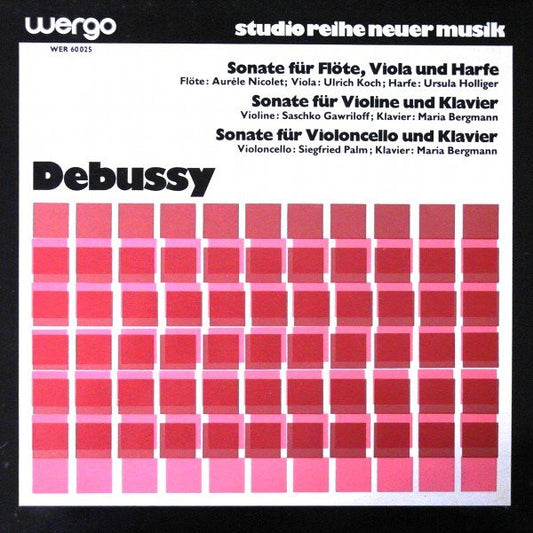 Claude Debussy / Aurèle Nicolet, Ulrich Koch, Ursula Holliger, Saschko Gawriloff, Maria Bergmann, Siegfried Palm : Sonate Für Flöte, Viola Und Harfe - Sonate Für Violine Und Klavier - Sonate Für Violoncello Und Klavier (LP, RP)