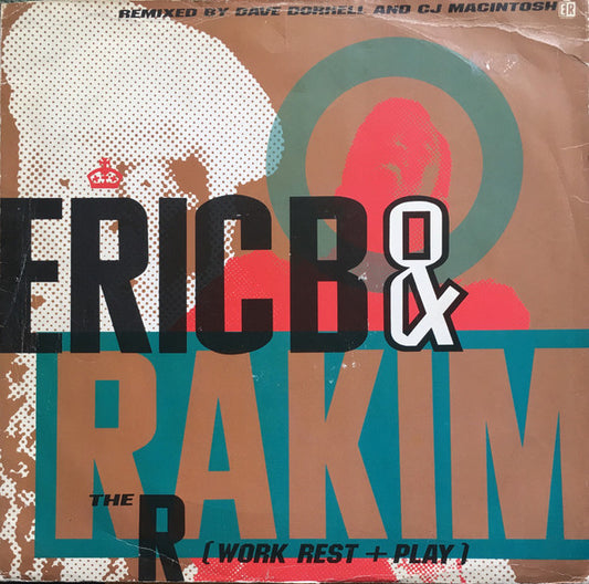 Eric B. & Rakim : The R (Work, Rest & Play) (12")