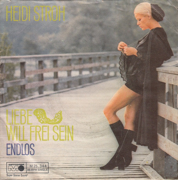 Heidi Stroh : Liebe Will Frei Sein (7", Single)
