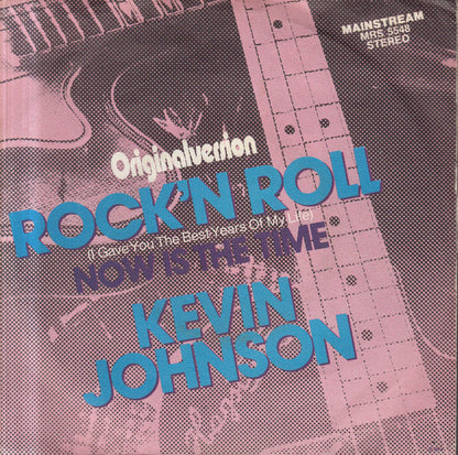 Kevin Johnson (5) : Rock 'N Roll (I Gave You The Best Years Of My Life) (7", Single)
