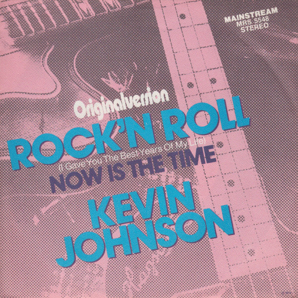 Kevin Johnson (5) : Rock 'N Roll (I Gave You The Best Years Of My Life) (7", Single)
