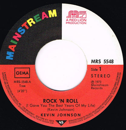 Kevin Johnson (5) : Rock 'N Roll (I Gave You The Best Years Of My Life) (7", Single)