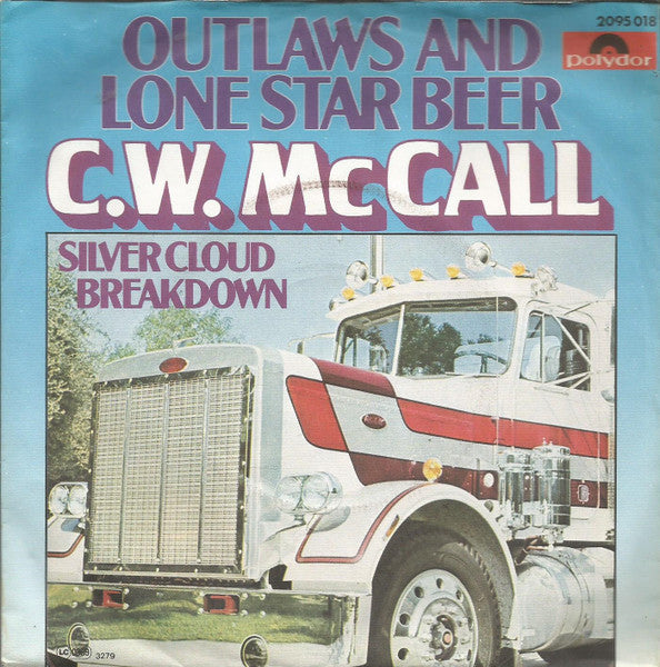 C.W. McCall : Outlaws And Lone Star Beer (7", Single)