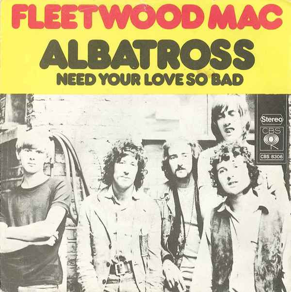 Fleetwood Mac : Albatross / Need Your Love So Bad (7", Single)