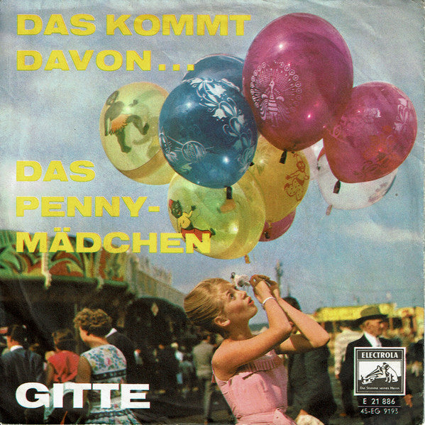 Gitte* Und Die Boys Und Girls* / Gitte* Und Die Girls* : Das Kommt Davon / Das Penny-Mädchen (7", Single)