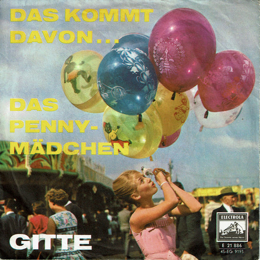 Gitte* Und Die Boys Und Girls* / Gitte* Und Die Girls* : Das Kommt Davon / Das Penny-Mädchen (7", Single)
