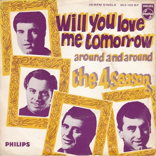 The 4 Seasons* : Will You Love Me Tomorrow (7", Single, Mono)