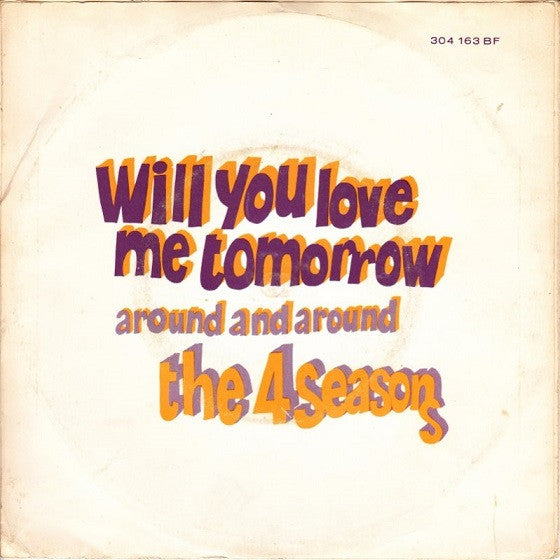 The 4 Seasons* : Will You Love Me Tomorrow (7", Single, Mono)