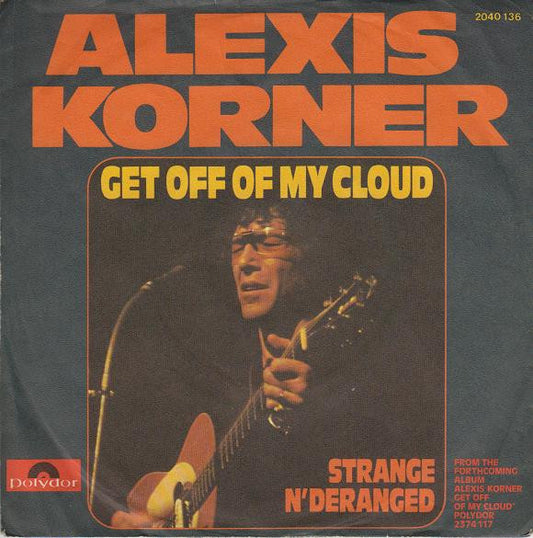 Alexis Korner : Get Off Of My Cloud (7")