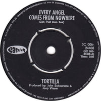 Tortilla : Every Angel Comes From Nowhere (7", Single)