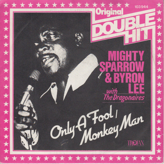 Mighty Sparrow & Byron Lee And The Dragonaires : Only A Fool / Monkey Man (7", Single)