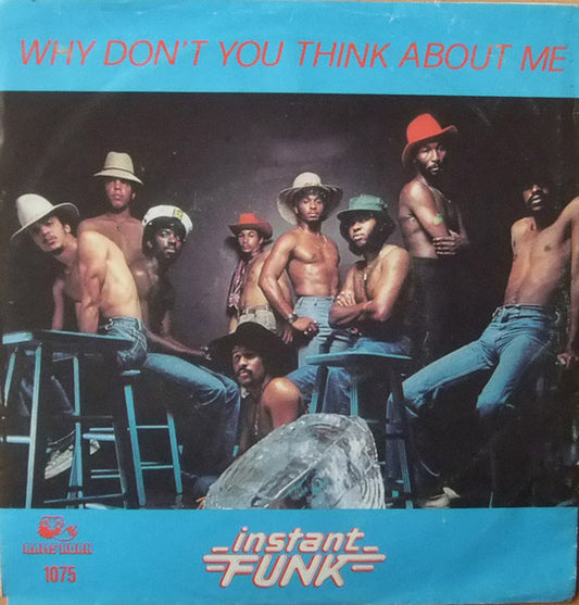Instant Funk : Why Don't You Think About Me (7", Single)